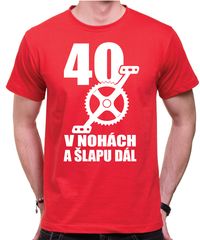 Narozeninové cyklo tričko - 40 v nohách a šlapu dál