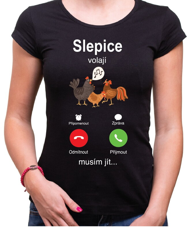 Tričko - Slepice volají, musím jít... Tričko - Slepice volají, musím jít...