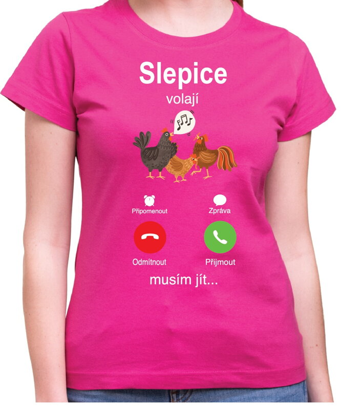 Tričko - Slepice volají, musím jít... Tričko - Slepice volají, musím jít...