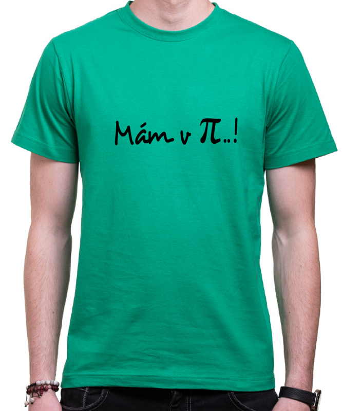 Tričko -  Mám v π..!