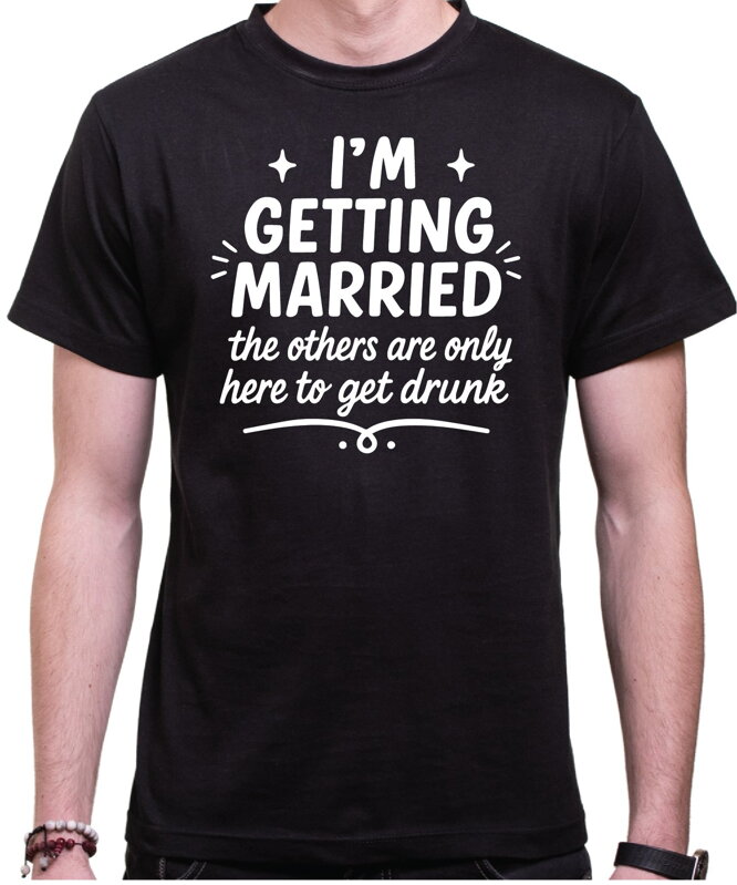 Tričko – I'M GETTING MARRIED Tričko – I'M GETTING MARRIED