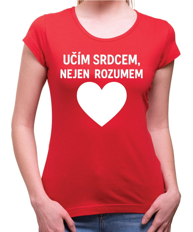 Tričko pro učitele - Učím srdcem... Tričko pro učitele - Učím srdcem...