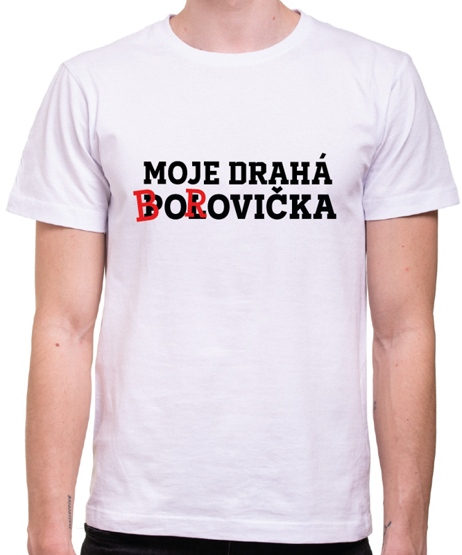 Tričko - Moje drahá borovička/polovička