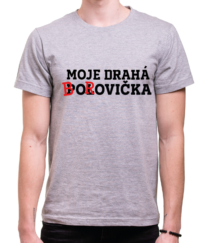 Tričko - Moje drahá borovička/polovička