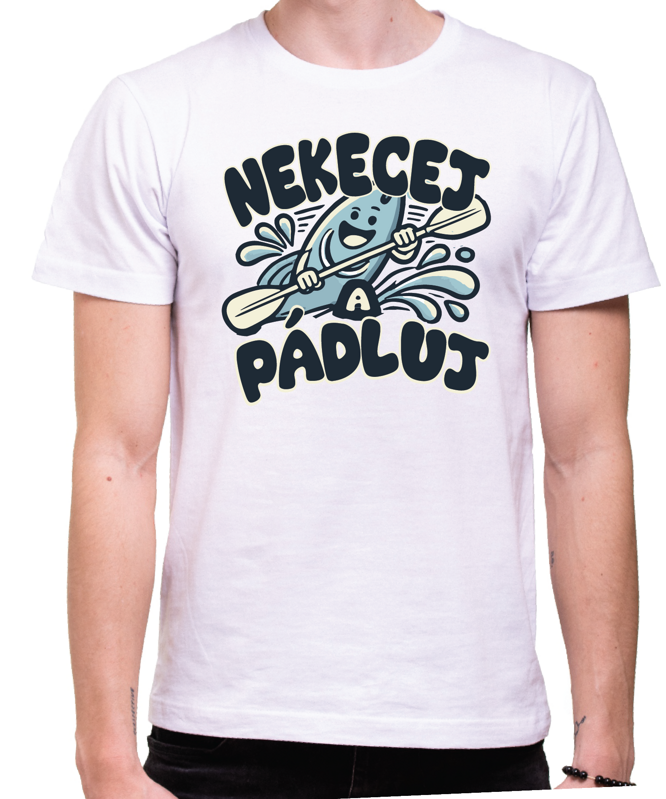 Vodácké tričko - Nekecej a pádluj Vodácké tričko - Nekecej a pádluj