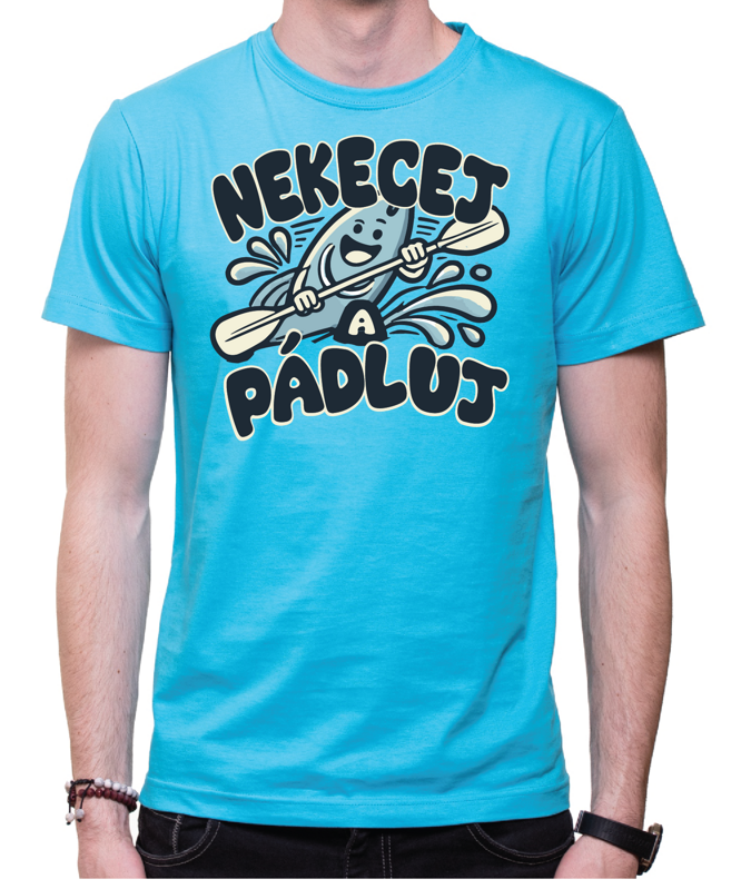 Vodácké tričko - Nekecej a pádluj Vodácké tričko - Nekecej a pádluj