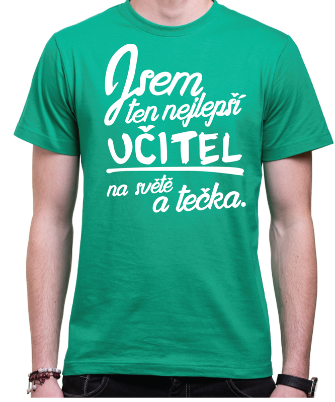 Tričko - Nejlepší učitel a tečka.