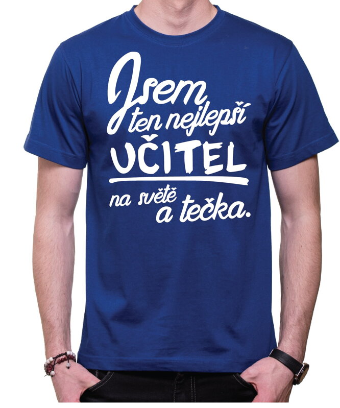 Tričko - Nejlepší učitel a tečka. Tričko - Nejlepší učitel a tečka.