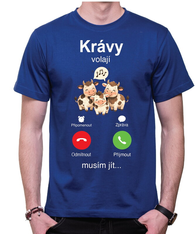 Tričko - Krávy volají, musím jít