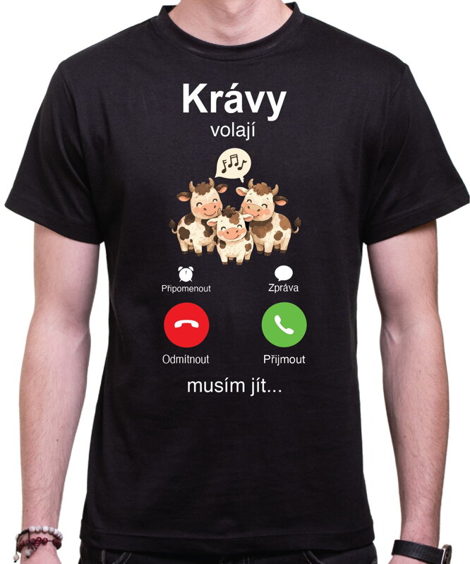 Tričko - Krávy volají, musím jít