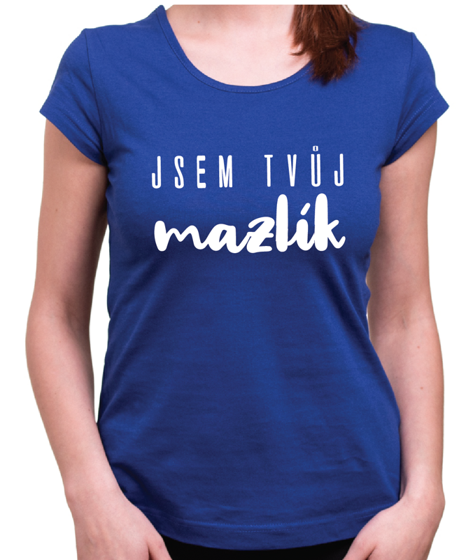 Tričko -Jsem tvůj mazlík Tričko -Jsem tvůj mazlík