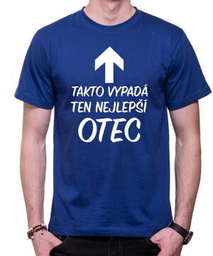 Tričko - Takto vypadá ten nejlepší OTEC
