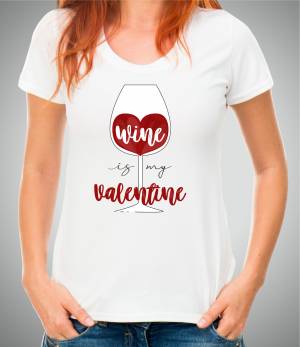 Tričko - Wine is My Valentine