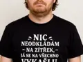Vtipné tričko - Nic neodkládám na zítřek